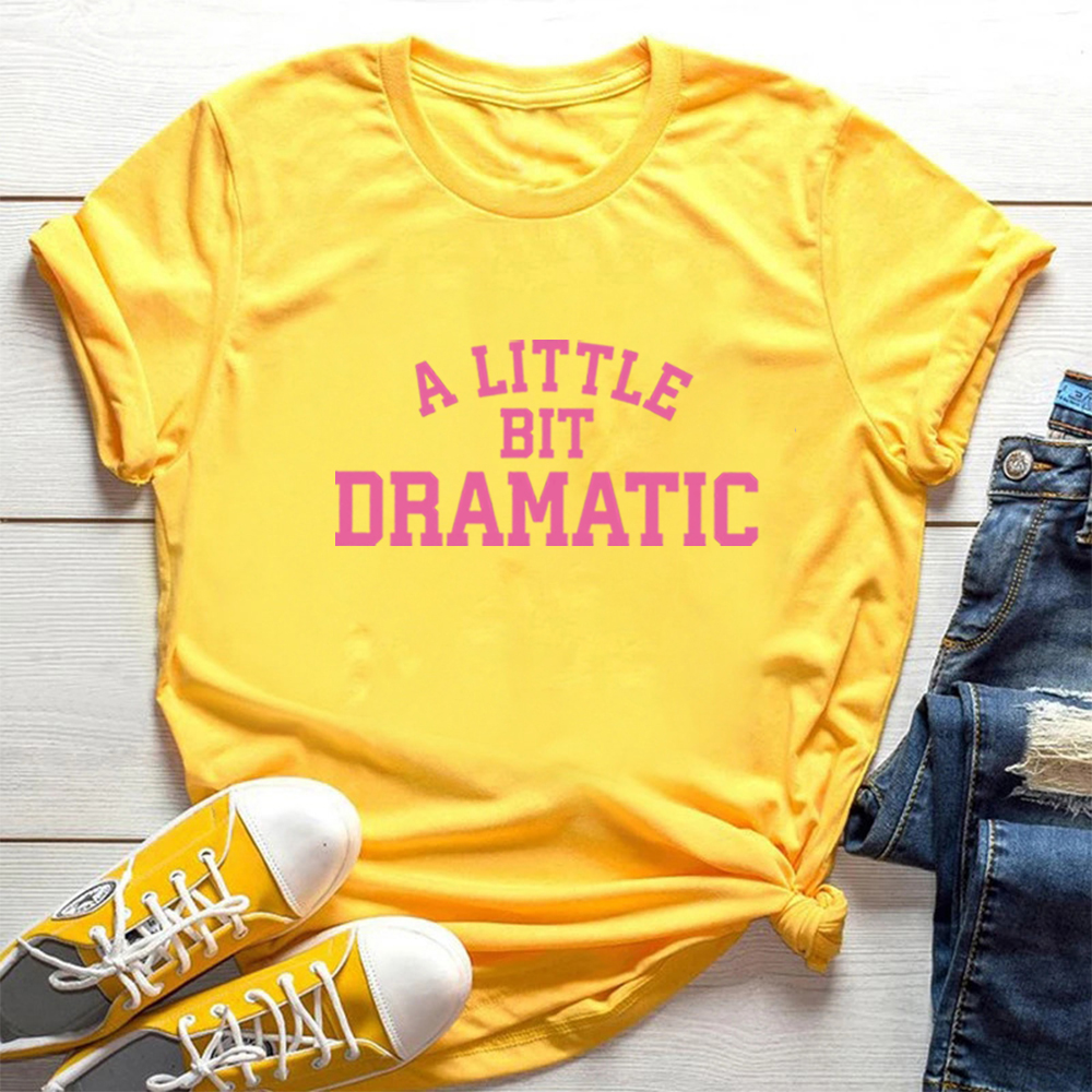 Um pouco dramático t camisa engraçada unisex