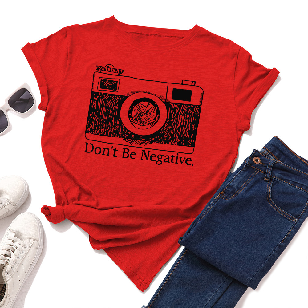 Don't Be Negative Camera Print Women T Shirt Short Sleeve O Neck Loose Women Tshirt Ladies Tee Shirt Tops Camisetas Mujer