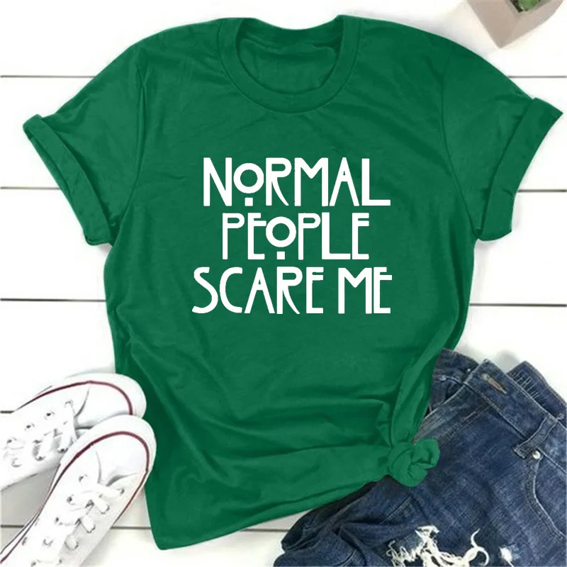Normal People Scare Me Letter Print Women T Shirt Short Sleeve O Neck Loose Women Tshirt Ladies Tee Shirt Tops Camisetas Mujer friends t shirt