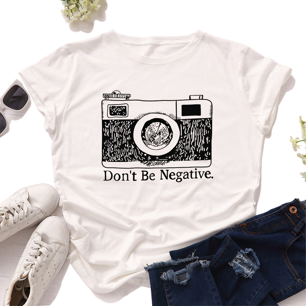 Don't Be Negative Camera Print Women T Shirt Short Sleeve O Neck Loose Women Tshirt Ladies Tee Shirt Tops Camisetas Mujer