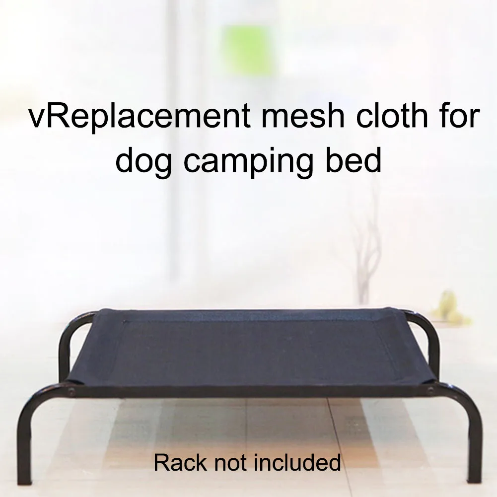 Replacement Cover Moistureproof Home Dog Bed Pet Cot Cooling Elevated  Portable Washable Puppy Indoor Outdoor Durable Mesh Fabric|Houses, Kennels   Pens| - AliExpress
