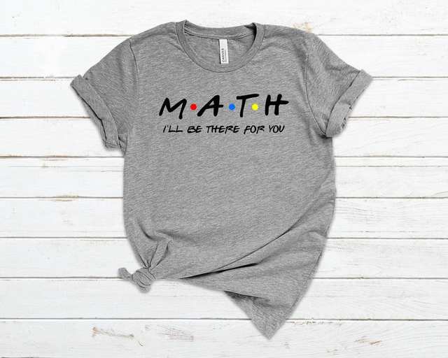 Math Shirts Math Teacher Friends Theme Math Teacher Gift Math