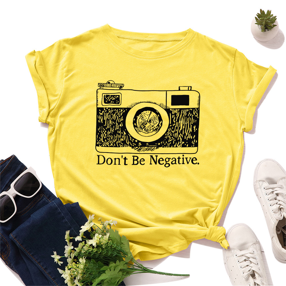 Don't Be Negative Camera Print Women T Shirt Short Sleeve O Neck Loose Women Tshirt Ladies Tee Shirt Tops Camisetas Mujer
