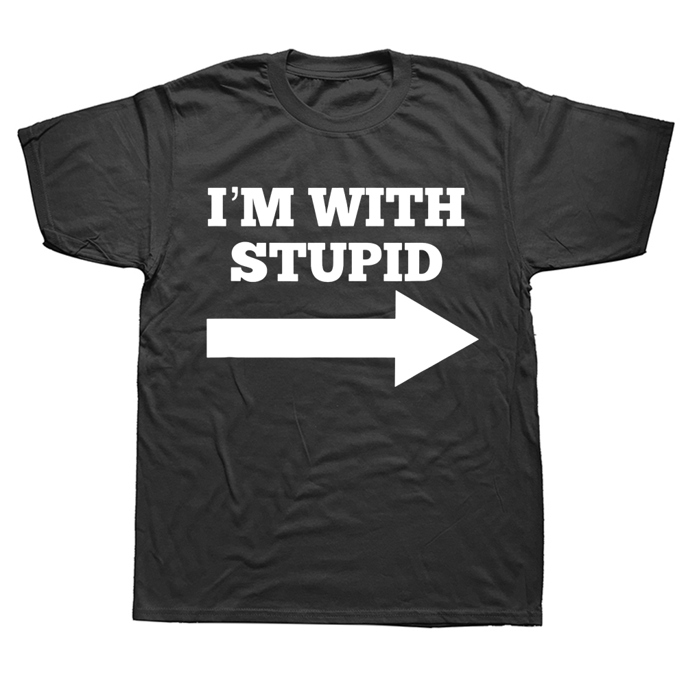 Neuheit Super I'm With Stupid And Arrow Pointing Right T-Shirts Streetwear Kurzarm Geburtstagsgeschenke Sommerstil T-Shirt – Detail 2