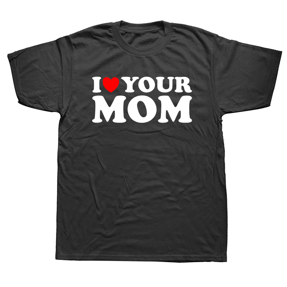 ICH Herz Ihre Mom Lustige ICH Liebe Heiße Mütter T Shirts Baumwolle Grafik Streetwear Kurzarm Geburtstag Geschenke Sommer Stil t-shirt Männer – Detail 2