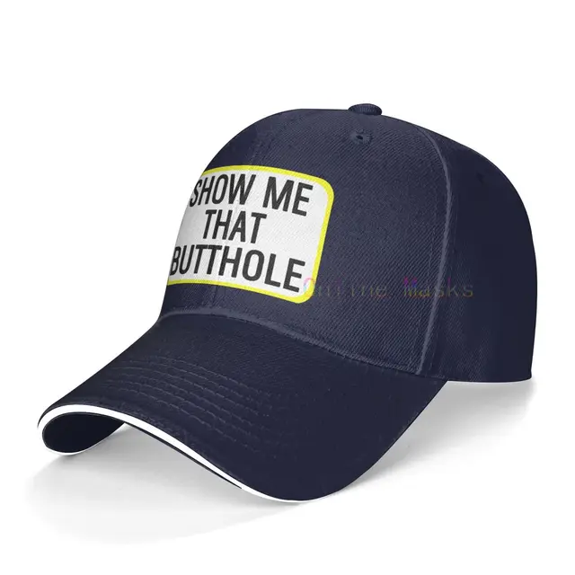Show Me That Hat Funny Adult Humor Sacratic Gift Baseball Cap Men Women  Washable Cotton Trucker Cap Dad Hat