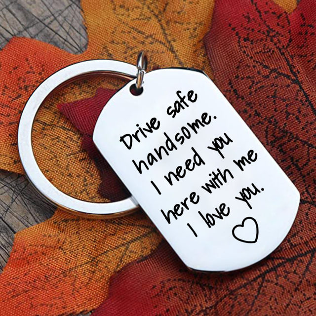 Drive Safe. We Need You Here With Us! Personalized Stainless Steel Key –  Meaningful Souvenirs