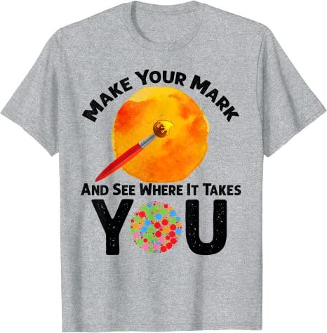 International Dot Day The Dot Make Your Mark' Men's T-Shirt