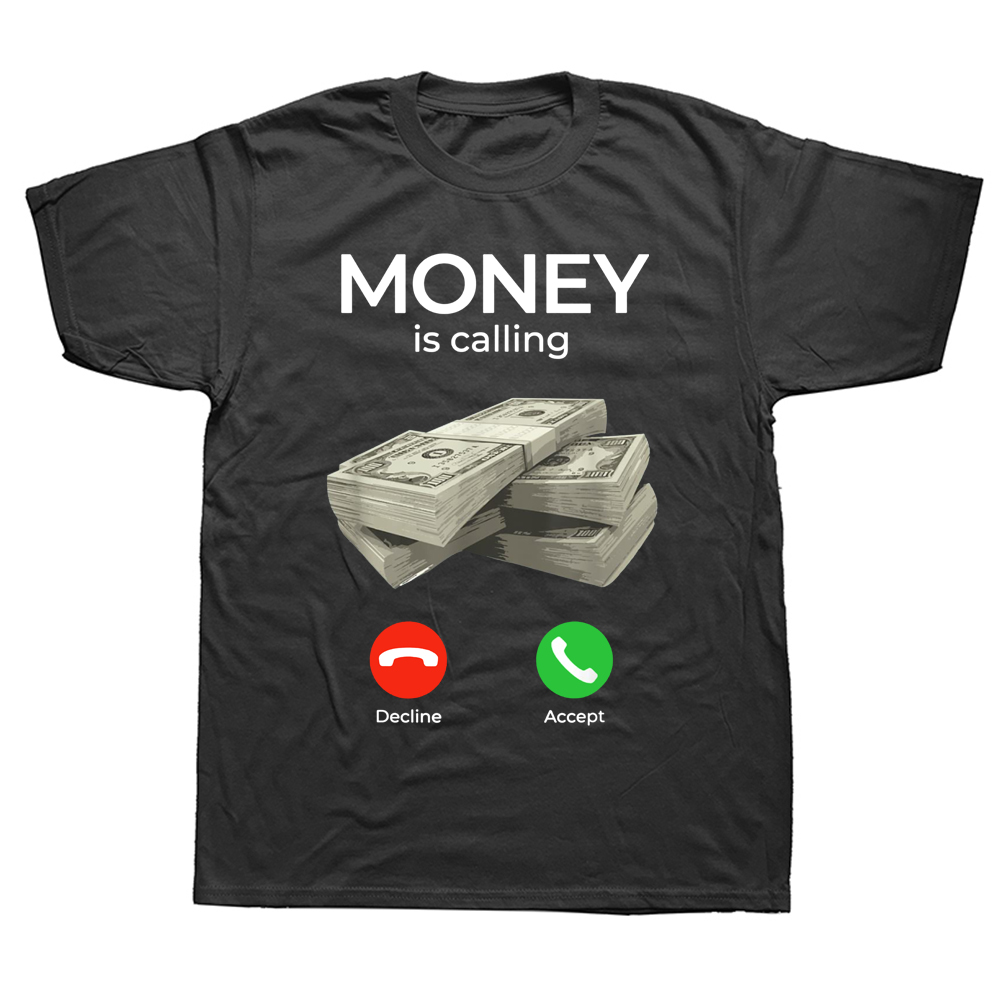 Geld ruft Bargeld Lustige Business T Shirts Grafik Baumwolle Streetwear Kurzarm Geburtstag Geschenke Sommer Stil T-shirt Männer – Detail 2