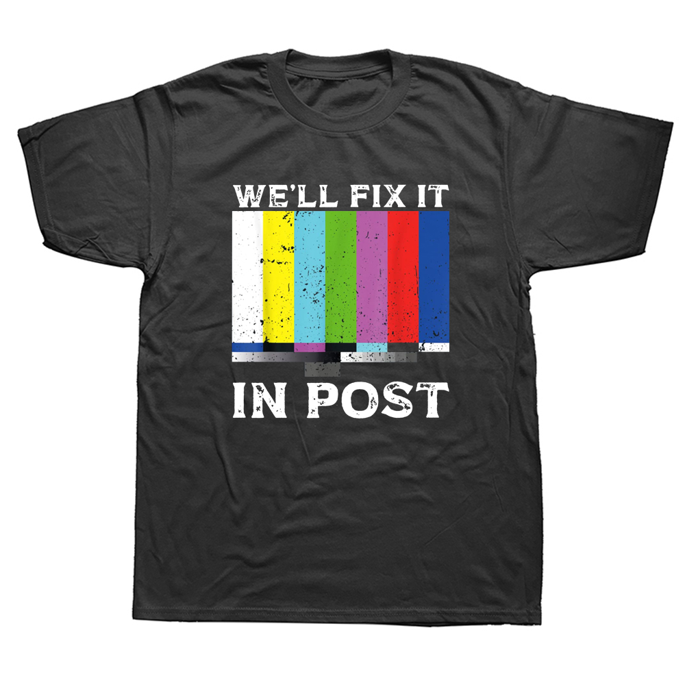 Lustige Wir'll Fix In Post Video Editor Filmausrüstung Kameramann T Shirts Grafik Streetwear Kurzarm Geburtstag GiftsT-hemd – Detail 2