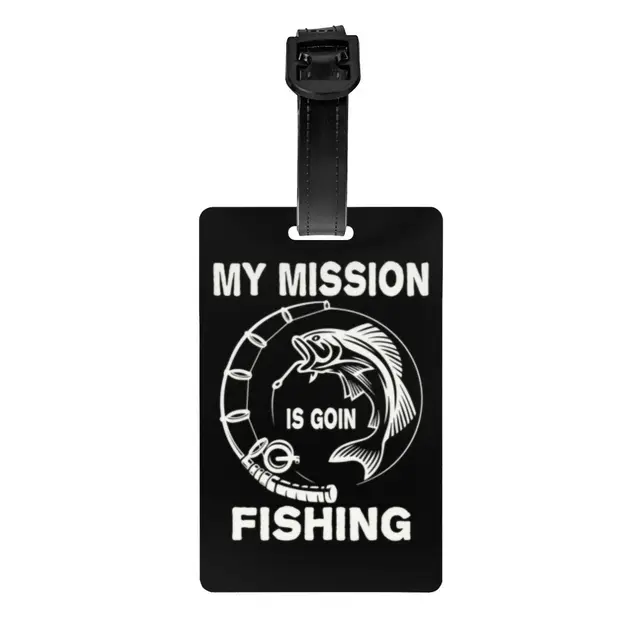 My Mission Is Goin Fishing Luggage Tags for Suitcases Fisherman Fish  Privacy Cover Name ID Card - AliExpress