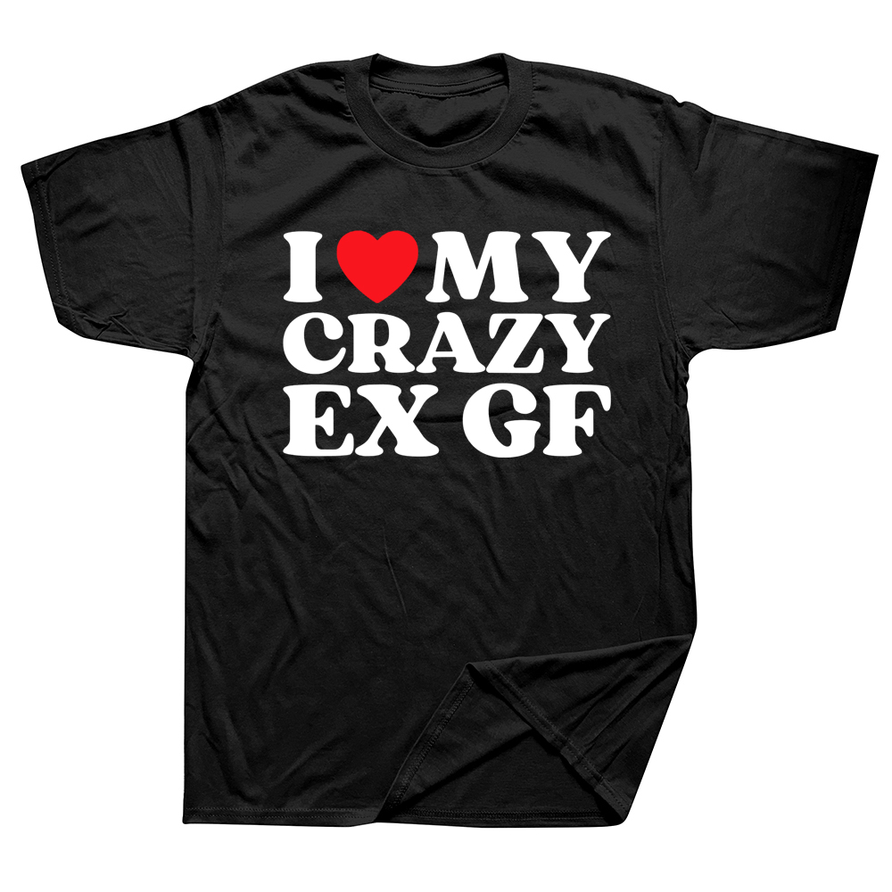I Love My Crazy Ex GF Red Heart My Ex Girlfriend T-Shirts Grafik Baumwolle Streetwear Kurzarm Geburtstagsgeschenke Sommer T-Shirt – Detail 2