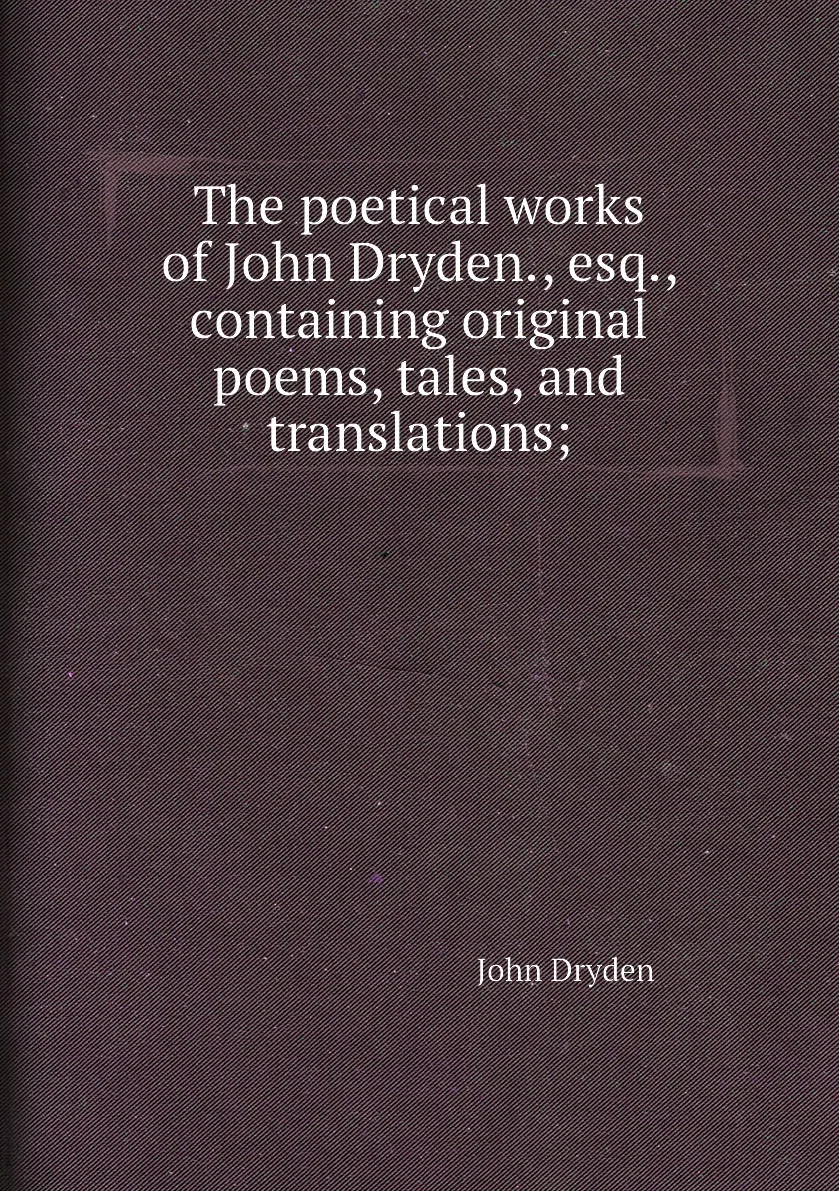Libro de obras poéticas de John Dryden, esq, que contiene frases  originales, cuentos y traducción John Dryden| | - AliExpress