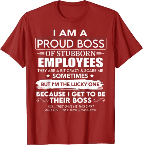 ICH Bin EIN Stolz Chef von Hartnäckige Mitarbeiter Sie Sind Bit Crazy T-Shirt Sarkasmus Sprüche Zitat Graphic Tee Männer Kleidung mann Geschenk – Detail 6