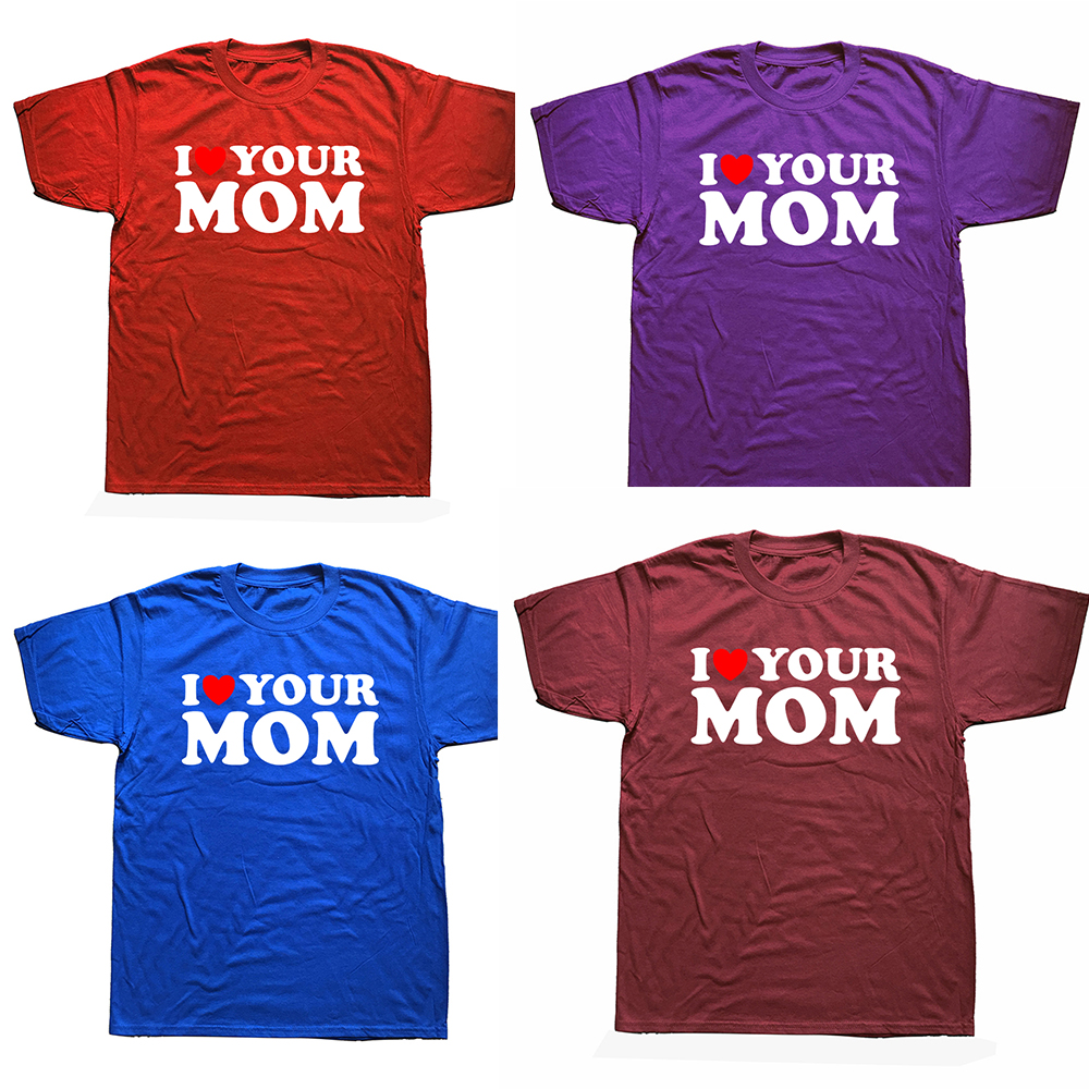 ICH Herz Ihre Mom Lustige ICH Liebe Heiße Mütter T Shirts Baumwolle Grafik Streetwear Kurzarm Geburtstag Geschenke Sommer Stil t-shirt Männer – Detail 3