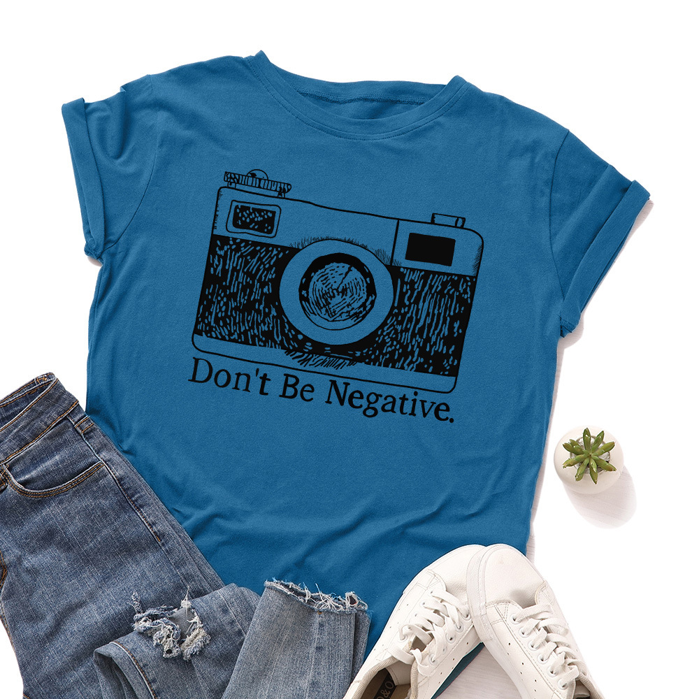 Don't Be Negative Camera Print Women T Shirt Short Sleeve O Neck Loose Women Tshirt Ladies Tee Shirt Tops Camisetas Mujer