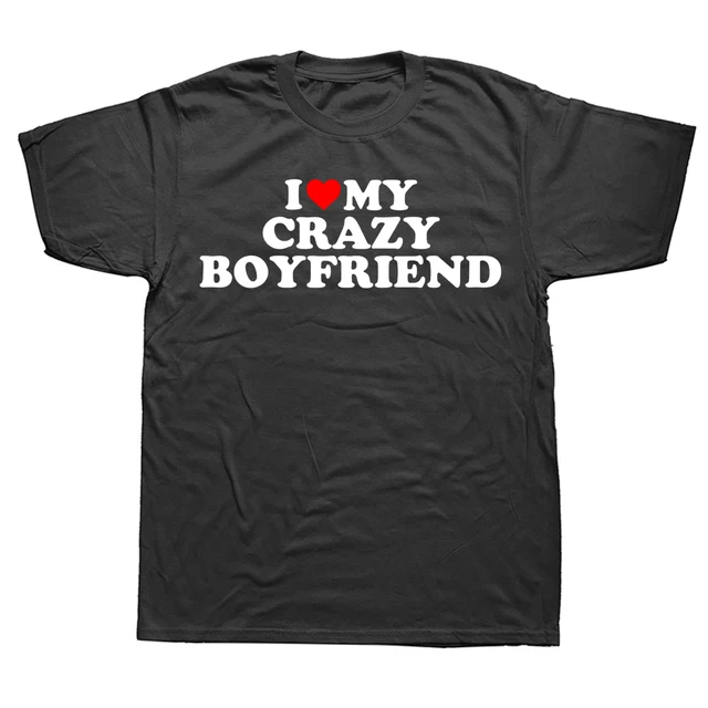 Funny I Love Heart My Girlfriend T Shirts Graphic Cotton Streetwear Short  Sleeve O-Neck Birthday Gift T-shirt Mens Clothing