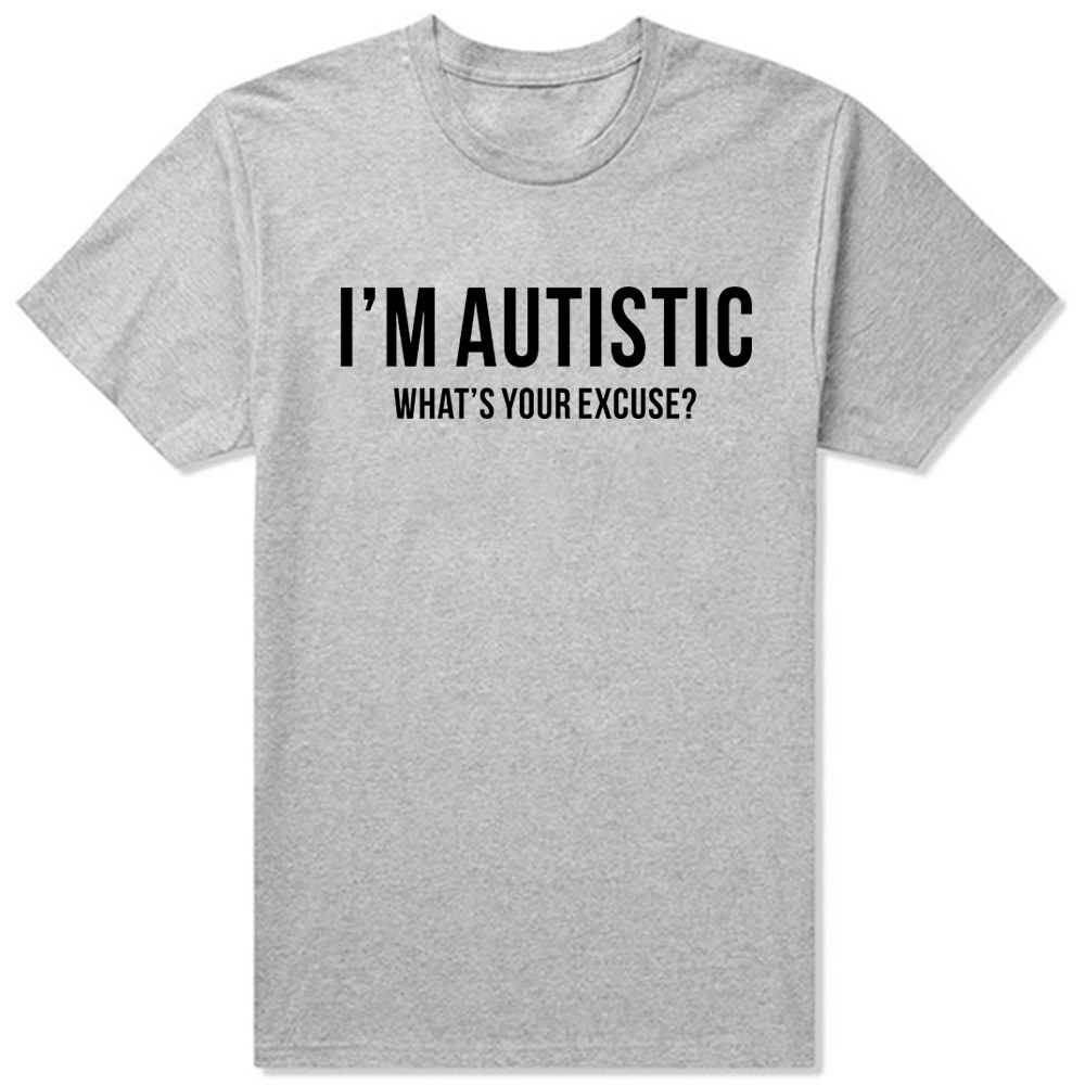 Sarkastische Autismus T-Shirt Männer Ich bin autist isch, was ist Ihre Entschuldigung lustige reine Baumwolle T-Shirts Rundhals ausschnitt T-Shirt Druck Kleidung – Detail 2