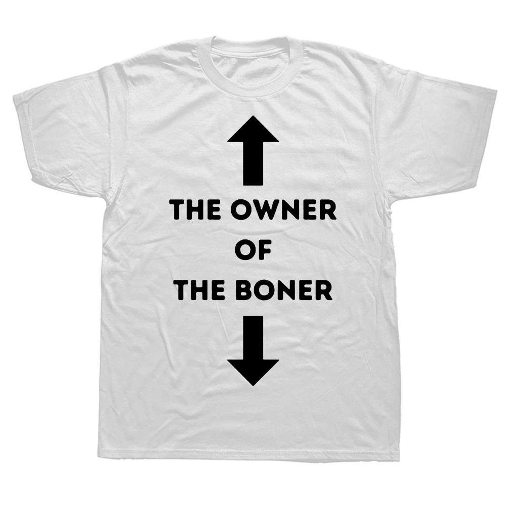 Neuheit Die Besitzer Der Boner T Shirts Baumwolle Grafik Streetwear Kurzarm Geburtstag Geschenke Sommer Stil T-shirt Herren Kleidung – Detail 3