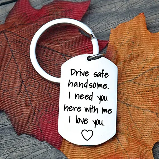 Drive Safe. We Need You Here With Us! Personalized Stainless Steel Key –  Meaningful Souvenirs