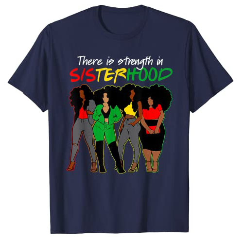 Es gibt Stärke in Schwestern schaft schwarze Geschichte Melanin Königin T-Shirt Afro amerikaner Schwestern Grafik T-Shirt Top Afro Sistas Kleidung – Detail 5
