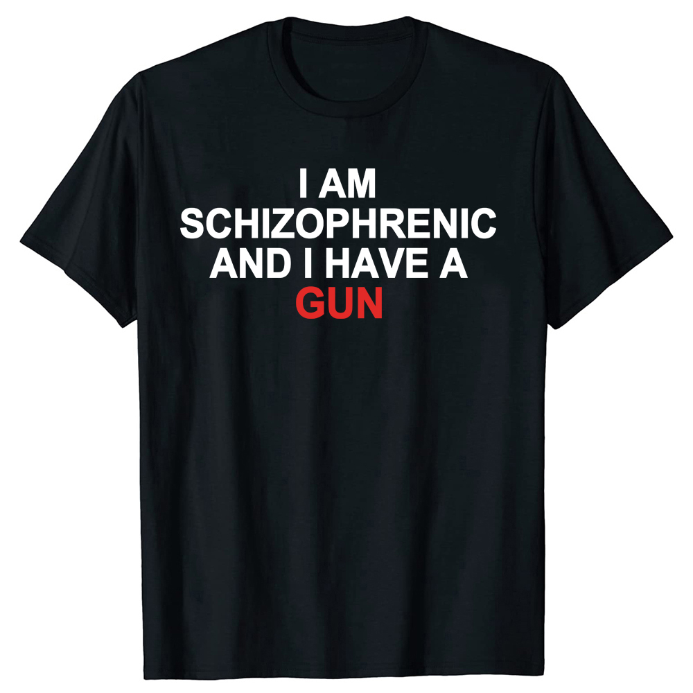 Ich bin Schizophrenic und ich habe eine Waffe T-Shirt Lustige Grafik Streetwears Baumwolle Unisex Sommer Kurzarm T-Shirts EU-Größe – Detail 2
