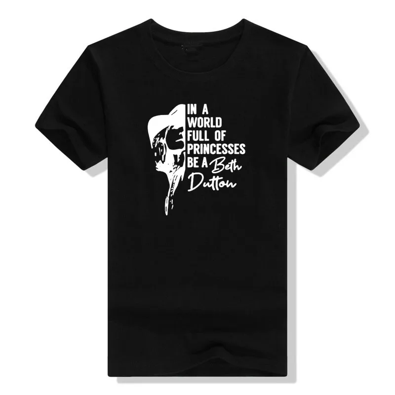 Women In A World Full of Princesses Be A Beth Dutton T shirt Funny TV Show Apparel Vintage Graphic Tees vintage t shirts
