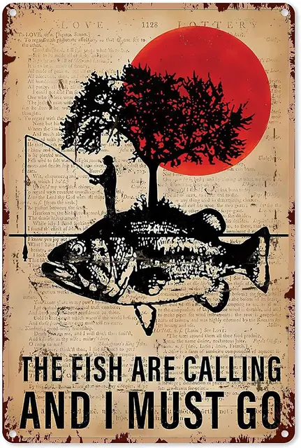 Nostalgia Fisherman Fishing Metal Sign Vintage Home decor The Fish Are  Calling I Must Go Tin Poster Wall decoration Plaque