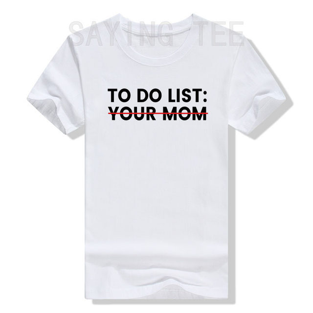 mom funny sarcastic offended saying to do list your mom gift