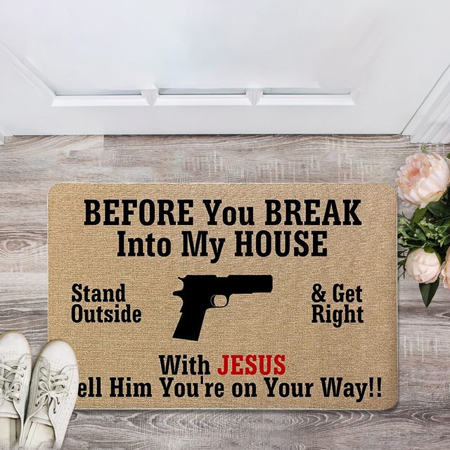 Before You Break Into My House Doormat Gun Doormat Fun Outdoor