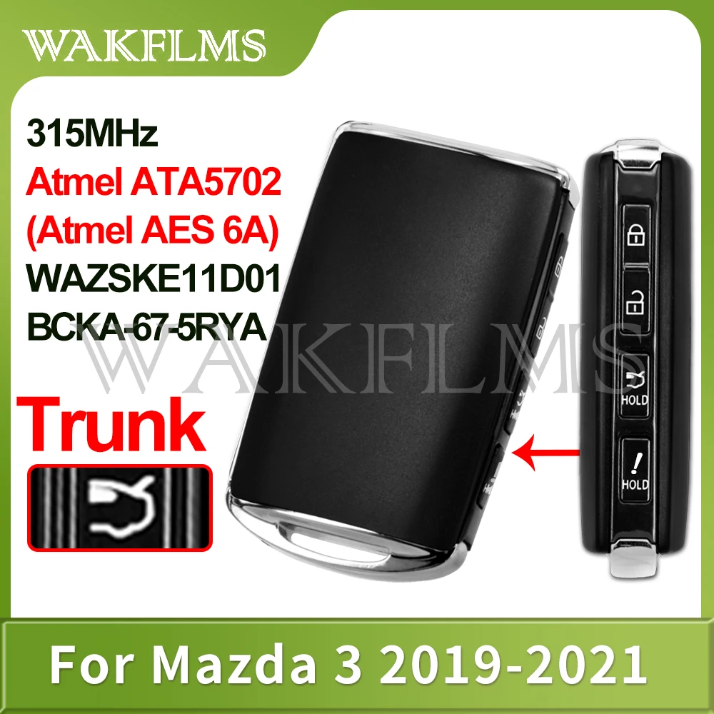 WAZSKE11D01 For Mazda 3 Mazda3 2019 2020 2021 315MHz 6A Chip Proximity Keyless Entry Go Smart Key P/N: BCKA-67-5RYA