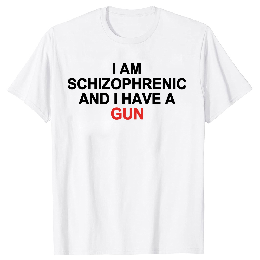 Ich bin Schizophrenic und ich habe eine Waffe T-Shirt Lustige Grafik Streetwears Baumwolle Unisex Sommer Kurzarm T-Shirts EU-Größe – Detail 3