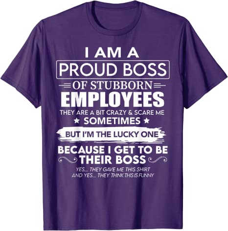 ICH Bin EIN Stolz Chef von Hartnäckige Mitarbeiter Sie Sind Bit Crazy T-Shirt Sarkasmus Sprüche Zitat Graphic Tee Männer Kleidung mann Geschenk – Detail 3