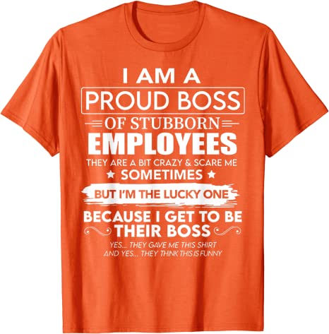 ICH Bin EIN Stolz Chef von Hartnäckige Mitarbeiter Sie Sind Bit Crazy T-Shirt Sarkasmus Sprüche Zitat Graphic Tee Männer Kleidung mann Geschenk – Detail 4